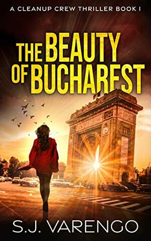 The Beauty of Bucharest by S.J. Varengo