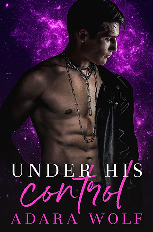 Under His Control by Adara Wolf
