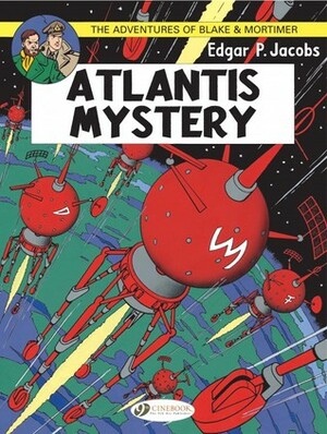 Atlantis Mystery: The Adventures of Blake & Mortimer Volume 12 by Jerome Saincantin, Edgar P. Jacobs