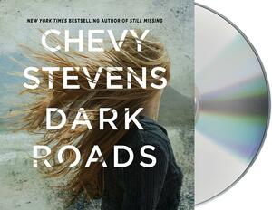 Dark Roads by Chevy Stevens