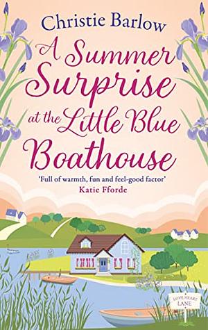 A Summer Surprise at the Little Blue Boathouse by Christie Barlow