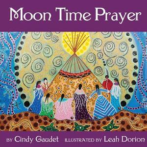 Moon Time Prayer by Cindy Gaudet
