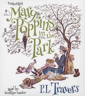 Mary Poppins in the Park by P.L. Travers