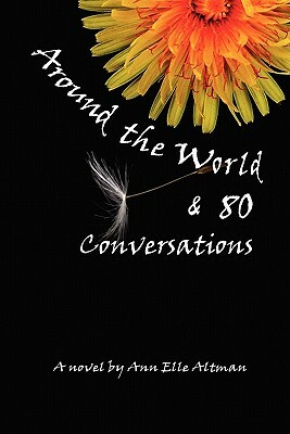 Around the World & 80 Conversations by Ann Elle Altman