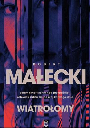 Wiatrołomy by Robert Małecki, Robert Małecki