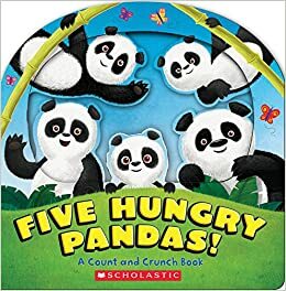 Five Hungry Pandas!: A Count and Crunch Book by Alexis Barad-Cutler, Kyle Poling