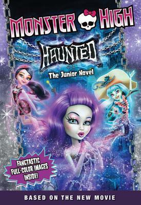 Monster High: Haunted: The Junior Novel by Perdita Finn