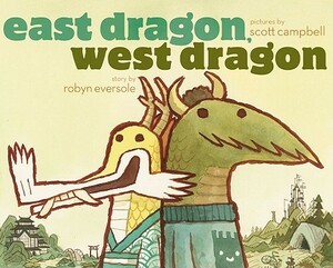 East Dragon, West Dragon by Robyn Eversole
