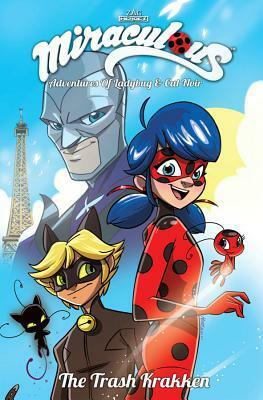 Miraculous Adventures of Ladybug and Cat Noir: Volume 1 The Trash Krakken by Thomas Astruc, Nicole D'Andria, Brian Hess, Bryan Seaton