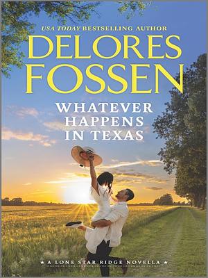 Whatever Happens in Texas by Delores Fossen