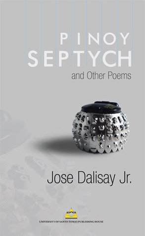 Pinoy Septych and Other Poems by José Y. Dalisay Jr.