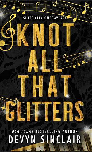 Knot All That Glitters by Devyn Sinclair