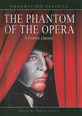 The Phantom of the Opera by Gaston Leroux