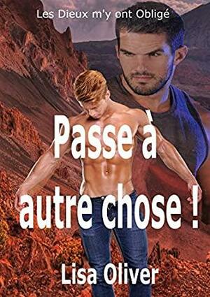 Passe à autre chose ! by Lisa Oliver