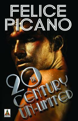 20th Century Un-Limited by Felice Picano