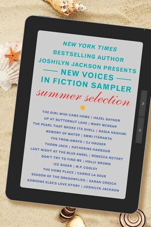 The New Voices in Fiction Sampler: Summer Selection by Joshilyn Jackson