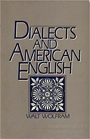 Dialects And American English by Walt Wolfram
