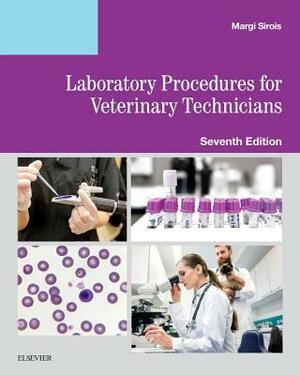 Laboratory Procedures for Veterinary Technicians by Margi Sirois