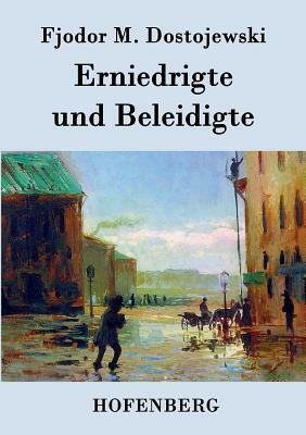 Erniedrigte und Beleidigte by Fyodor Dostoevsky