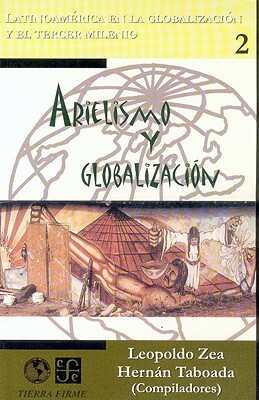 Arielismo y Globalizacion by Leopoldo Zea, Peter Elmore