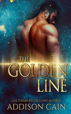 The Golden Line by Addison Cain