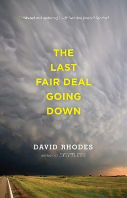 The Last Fair Deal Going Down by David Rhodes