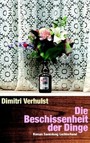 Die Beschissenheit der Dinge by Rainer Kersten, Dimitri Verhulst