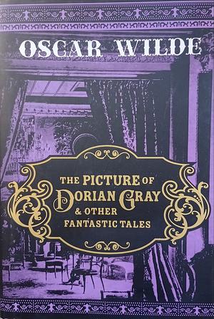The Picture of Dorian Gray & Other Fantastic Tales by Oscar Wilde