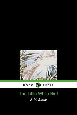 The Little White Bird by J.M. Barrie