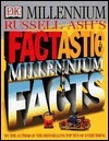 Factastic Millennium Facts by Russell Ash
