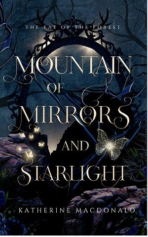 Mountain of Mirrors and Starlight by Katherine Macdonald
