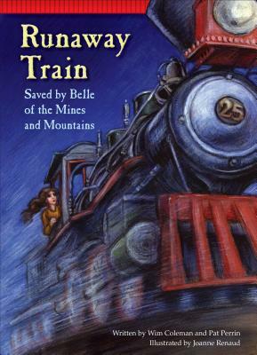 Runaway Train: Saved by Belle of the Mines and Mountains by Pat Perrin, Wim Coleman