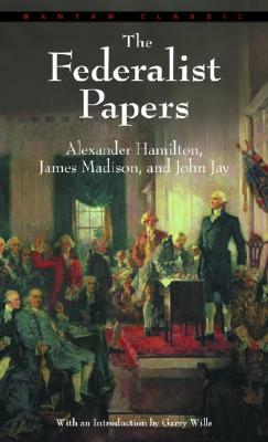 Federalist Papers by John Jay, Alexander Hamilton, James Madison