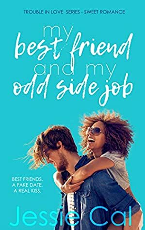 My Best Friend and My Odd Side Job by Jessie Cal