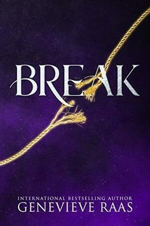 Break: A Rumpelstiltskin Fairy Tale Fantasy by Genevieve Raas