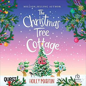The Christmas Tree Cottage by Holly Martin