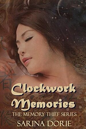 Clockwork Memories by Sarina Dorie