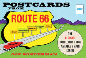 Postcards from Route 66: The Ultimate Collection from America's Main Street by Joe Sonderman