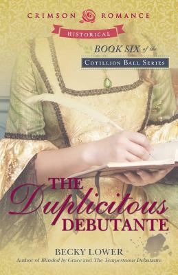 The Duplicitous Debutante by Becky Lower