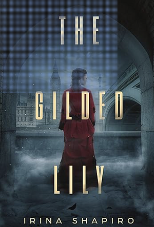 The Gilded Lily by Irina Shapiro