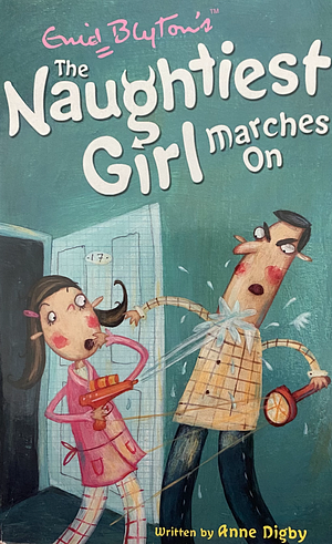 The Naughtiest Girl Marches on by Anne Digby