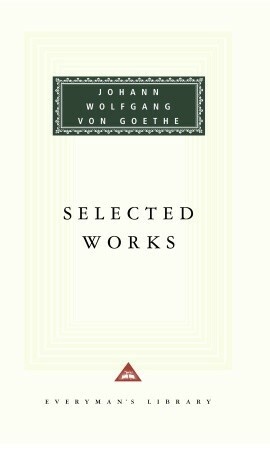 Selected Works by Johann Wolfgang von Goethe