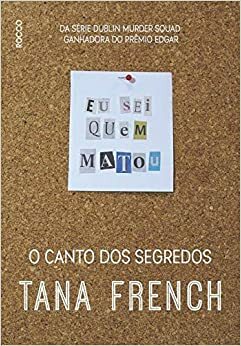 O Canto dos Segredos by Tana French