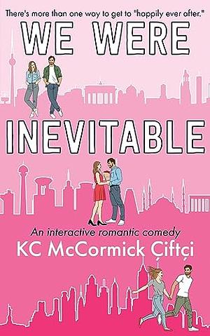 We Were Inevitable by K.C. McCormick Çiftçi