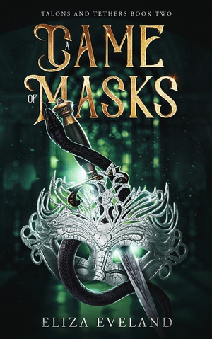 A Game of Masks by Eliza Eveland