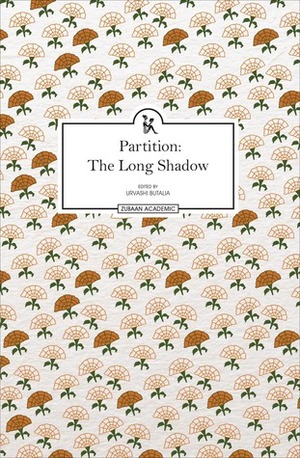 Partition: The Long Shadow by Urvashi Butalia