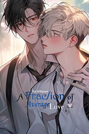 A Fraction of Average Love by Kat Wilkinson