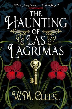 The Haunting of Las Lágrimas by W.M. Cleese