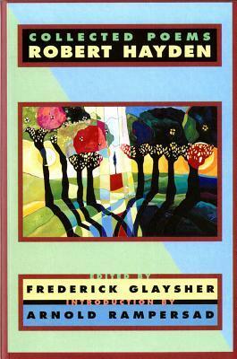 Collected Poems by Robert Hayden, Arnold Rampersad, Frederick Glaysher
