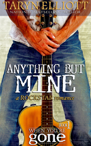 Anything But Mine by Taryn Elliott